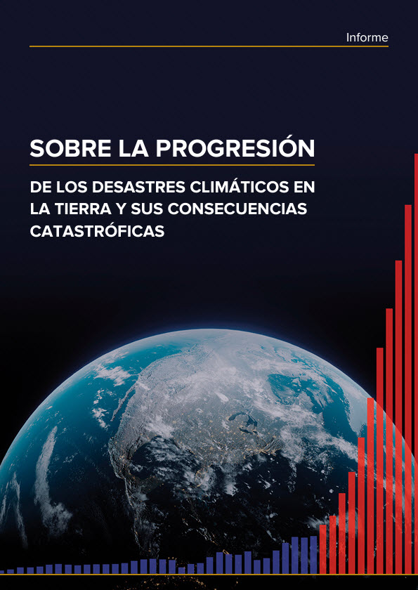 Sobre La Progresión De Los Desastres Climáticos En La Tierra Y Sus Consecuencias Catastróficas